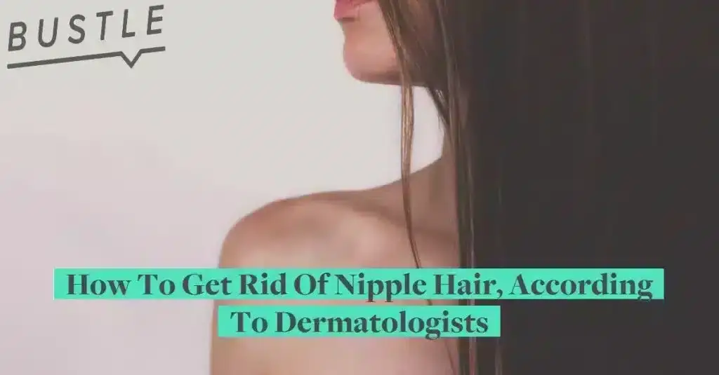 how to get rid of nipple hair